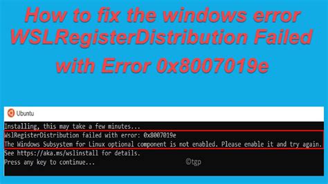 wslregisterdistribution failed with error: 0x8007019e|wslregisterdistribution failed with error 0x80070003.